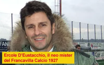 Ercole D’Eustacchio è il nuovo allenatore del Francavilla Calcio